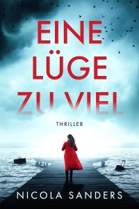 Book cover of "Eine Lüge zu viel" by Nicola Sanders